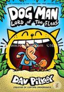 Dog Man - 05 : Lord Of The Fleas (Age 8 To 12)