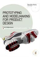 Prototyping and Modelmaking for Product Design