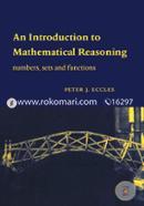 An Introduction to Mathematical Reasoning: Numbers, Sets and Functions