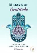 31 Days of Gratitude: Create the Life You Desire