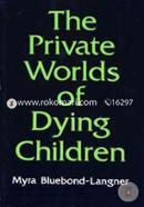 The Private Worlds of Dying Children