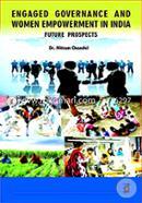Engaged Governance and Women Empowerment in India: Future Prospects