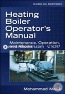Heating Boiler Operators Manual: Maintenance, Operation, and Repair