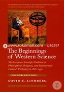 The Beginning of Western Science – The European Scientific Tradition in Philosophical, Religious and Institutional Context Prehistory to AD 1450
