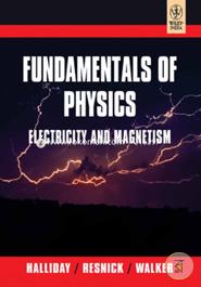 Fundamentals of Physics Electricity and Magnetism