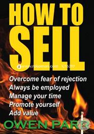 How to Sell Overcome Fear of Rejection: Learn Time Management, Goal Setting And More