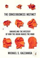 The Consciousness Instinct: Unraveling the Mystery of How the Brain Makes the Mind