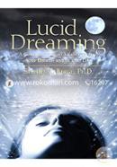 Lucid Dreaming: A Concise Guide to Awakening in Your Dreams and in Your Life