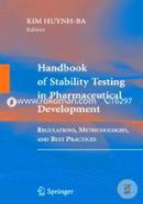 Handbook Of Stability Testing In Pharmaceutical Development: Regulations, Methodologies, And Best Practices