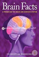 Brain Facts: A Primer on the Brain and Nervous System