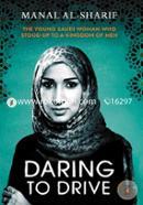 Daring to Drive: The Young Saudi Woman Who Stood up to a Kingdom of Men