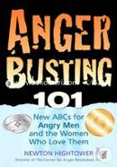 Anger Busting 101: The New ABCs for Angry Men and the Women Who Love Them