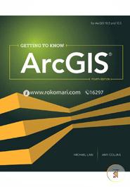 Getting to Know ArcGIS 