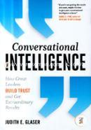 Conversational Intelligence: How Great Leaders Build Trust and Get Extraordinary Results