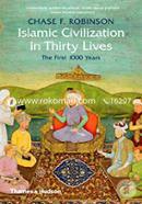 Islamic Civilization in Thirty Lives: The First 1000 Years