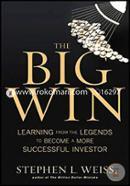 The Big Win: Learning from the Legends to Become a More Successful Investor