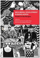 Neoliberal Development In Bangladesh: People on the Margins