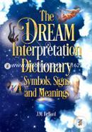 The Dream Interpretation Dictionary: Symbols, Signs, And Meanings