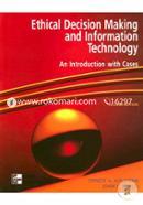Ethical Decision Making and Information Technology: An Introduction with Cases