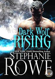 Dark Wolf Rising (Heart of the Shifter): Volume 1