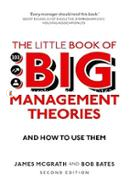 The Little Book of Big Management Theories: and how to use them