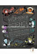 Women in Science: 50 Fearless Pioneers Who Changed the World 