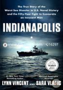 Indianapolis: The True Story of the Worst Sea Disaster in U.S. Naval History and the Fifty-Year Fight to Exonerate an Innocent Man