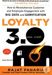 Loyalty 3.0 : How to Revolutionize Customer and Employee Engagement with Big Data and Gamification