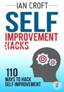 Self Improvement Hacks: 110 ways to Hack Self Improvement