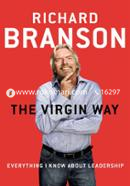 The Virgin Way How to Listen, Learn, Laugh and Lead 