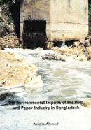 The Environmental Impacts of the Pulp and Paper Industry in Bangladesh