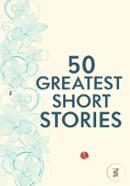 50 Greatest Short Stories : Compiled By Terry