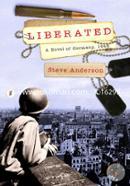 Liberated: A Novel of Germany, 1945