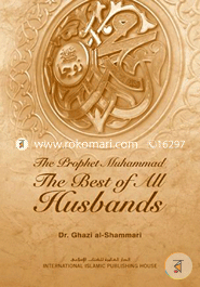 The Prpphet Muhammad: The Best of All Husbands, 