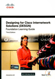 Designing for Cisco Internetwork Solutions (DESGN) Foundation Learning Guide: (CCDA DESGN 640-864)