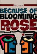 Because Of Blooming Rose
