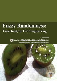 Fuzzy Randomness: Uncertainty in Civil Engineering