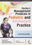 Partha'S Management Protocols In Pediatric And Adolescent Practice