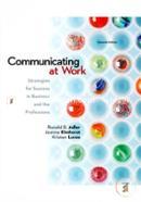 Communicating at Work: Strategies for Success in Business and the Professions