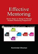 Effective Mentoring : Seven Steps to Design and Manage Student Mentoring Programme