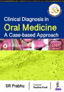 Clinical Diagnosis in Oral Medicine: A Case-based Approach