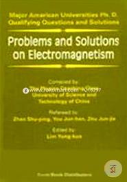 Problems And Solutions On Electromagnetism