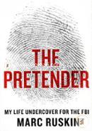 The Pretender: My Life Undercover For The Fbi