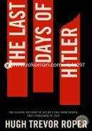 The Last Days of Hitler: The Classic Account of Hitler's Fall From Power