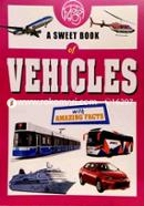 A Sweet Book Of Vehicles With Amazing Facts