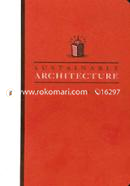 Sustainable Architecture White Papers: Essays on Design and Building for a Sustainable Future