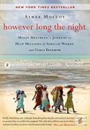 However Long the Night: Molly Melching's Journey to Help Millions of African Women and Girls Triumph