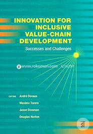 Innovation for Inclusive Value-chain Development: Successes and Challenges