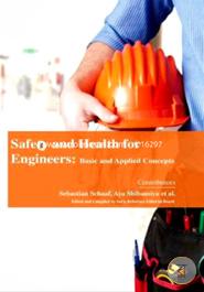 Safety and Health for Engineers: Basic and Applied Concepts