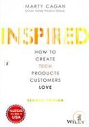 Inspired : How To Create Tech Products Customers Love 2/E